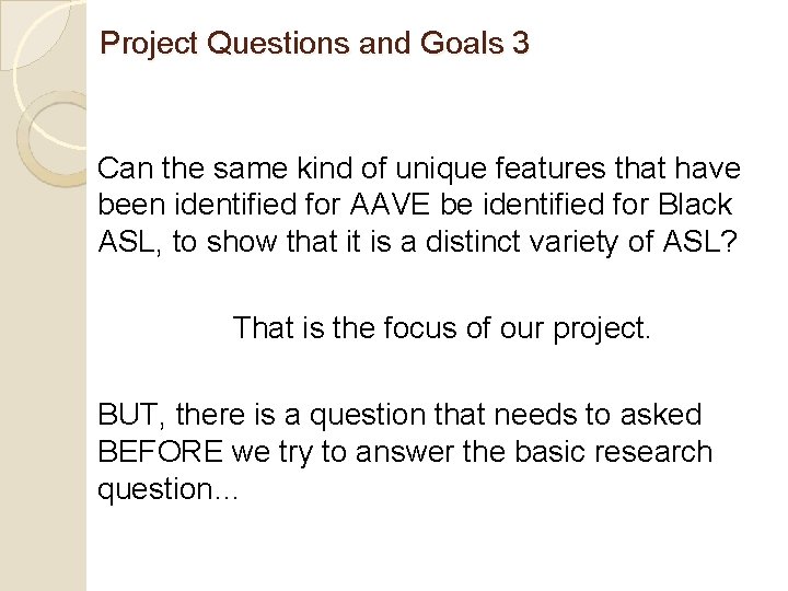 Project Questions and Goals 3 Can the same kind of unique features that have
