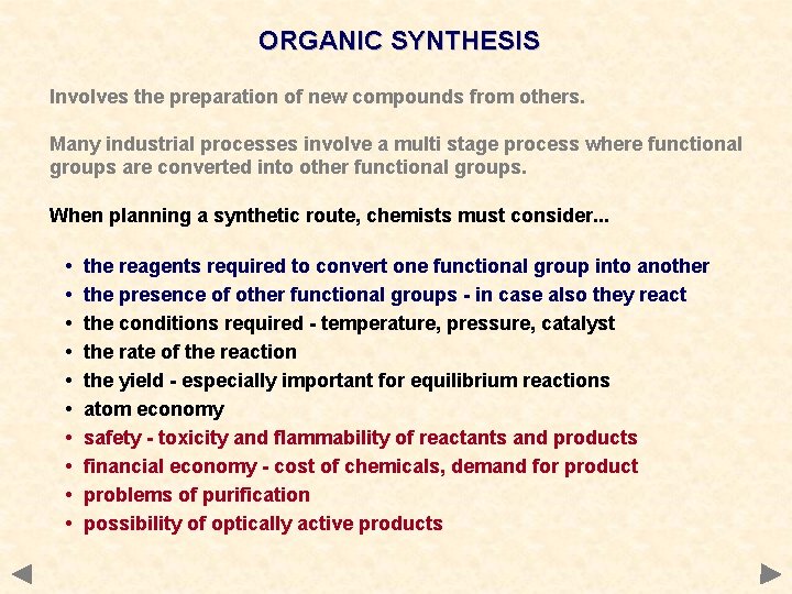 ORGANIC SYNTHESIS Involves the preparation of new compounds from others. Many industrial processes involve ORGANIC SYNTHESIS Involves the preparation of new compounds from others. Many industrial processes involve