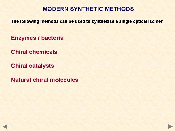 MODERN SYNTHETIC METHODS The following methods can be used to synthesise a single optical MODERN SYNTHETIC METHODS The following methods can be used to synthesise a single optical