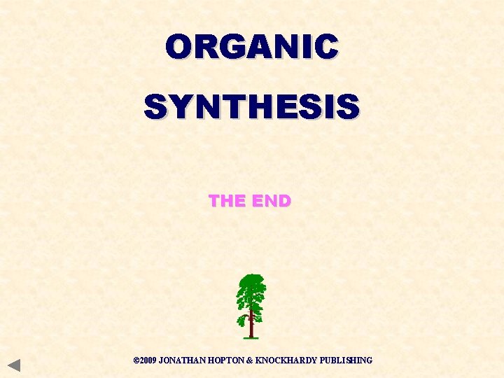 ORGANIC SYNTHESIS THE END © 2009 JONATHAN HOPTON & KNOCKHARDY PUBLISHING ORGANIC SYNTHESIS THE END © 2009 JONATHAN HOPTON & KNOCKHARDY PUBLISHING