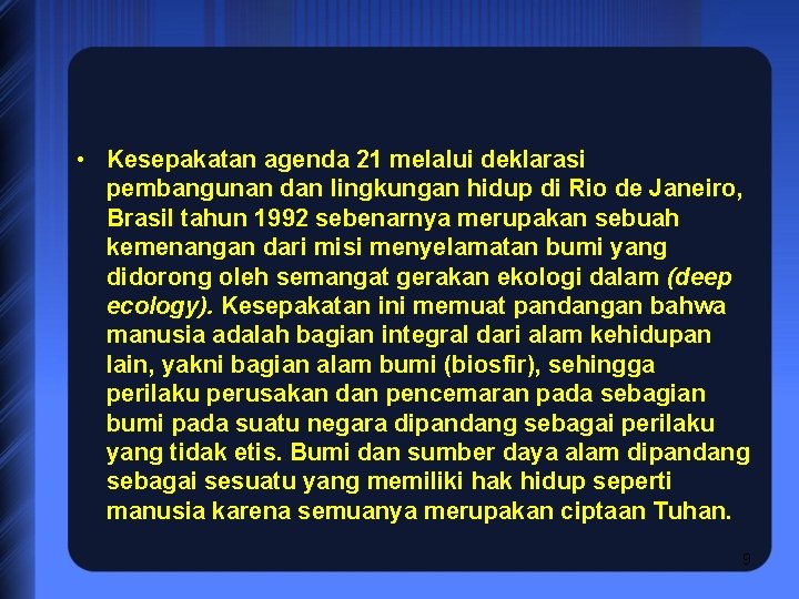  • Kesepakatan agenda 21 melalui deklarasi pembangunan dan lingkungan hidup di Rio de