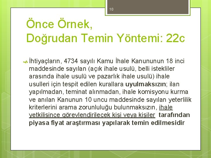 10 Önce Örnek, Doğrudan Temin Yöntemi: 22 c İhtiyaçların, 4734 sayılı Kamu İhale Kanununun