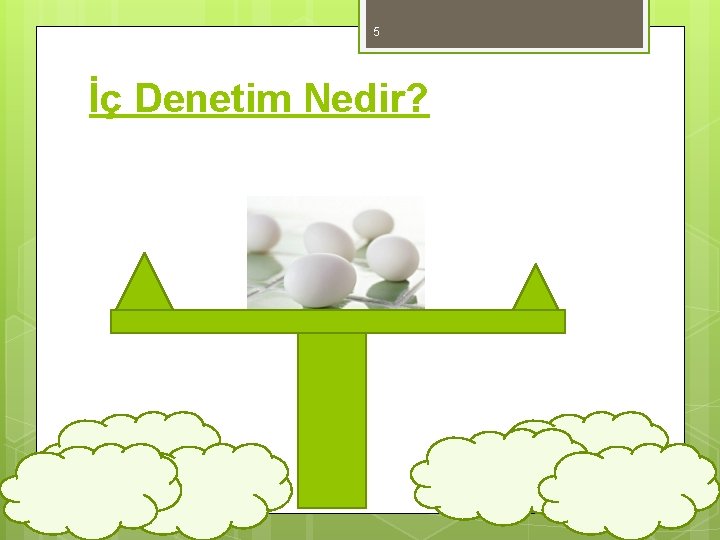 5 İç Denetim Nedir? 