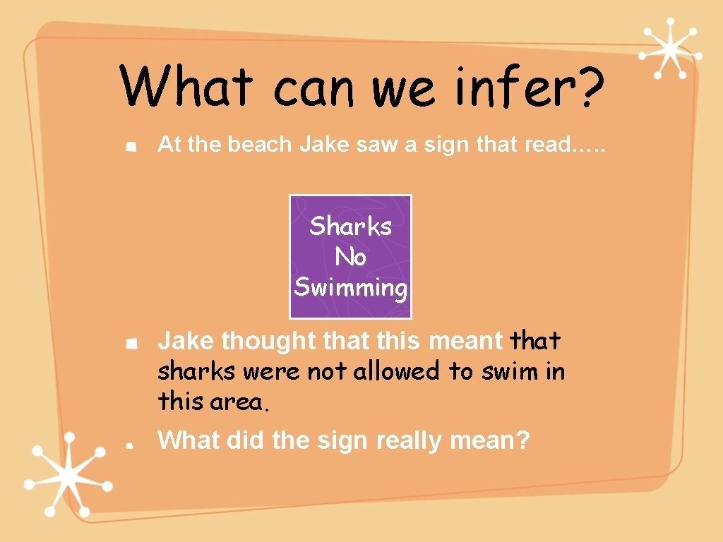 What can we infer? At the beach Jake saw a sign that read…. .