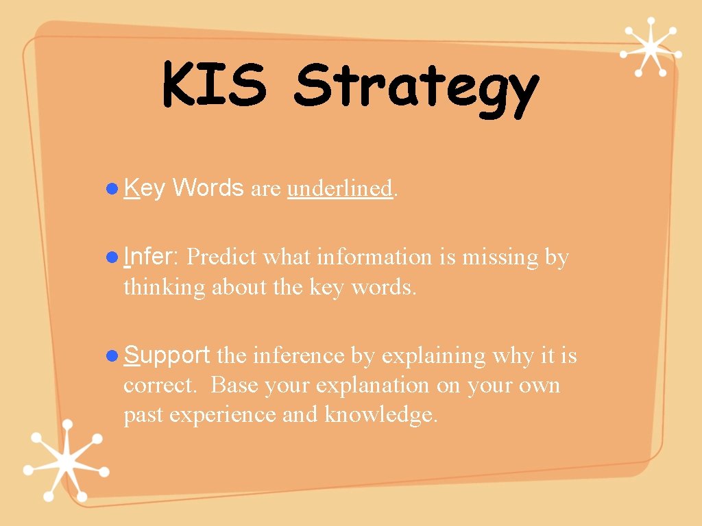 KIS Strategy l Key Words are underlined. l Infer: Predict what information is missing
