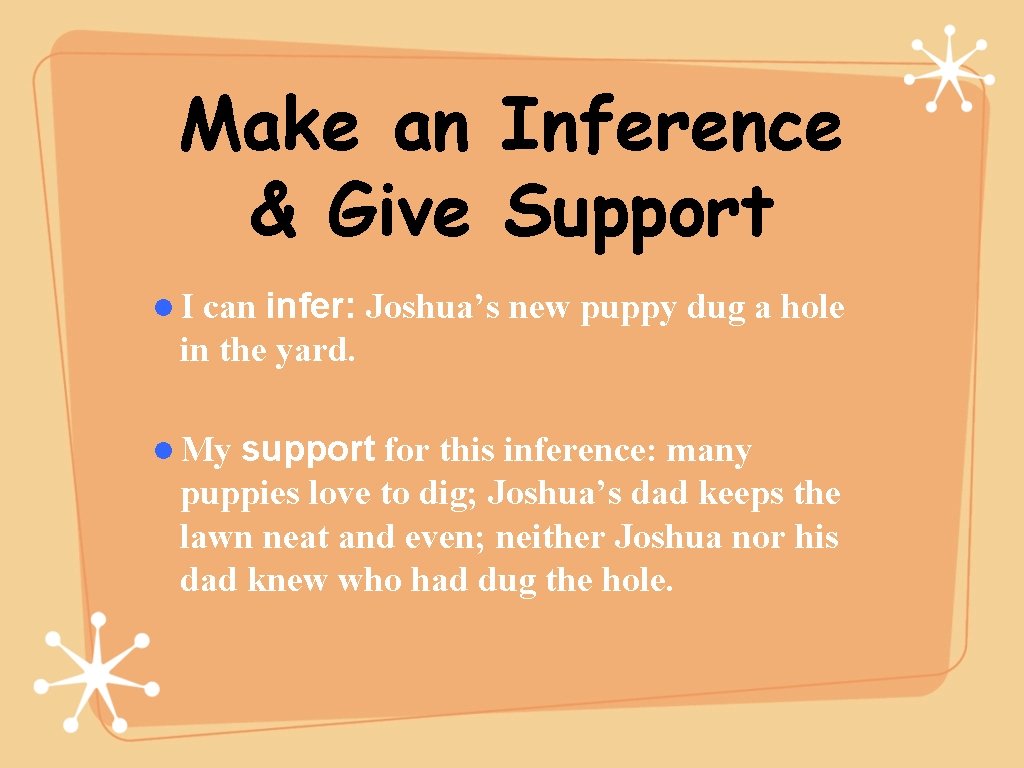 Make an Inference & Give Support can infer: Joshua’s new puppy dug a hole