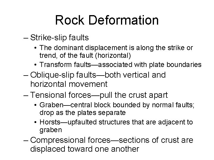 Rock Deformation – Strike-slip faults • The dominant displacement is along the strike or