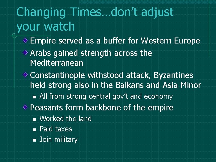 Changing Times…don’t adjust your watch Empire served as a buffer for Western Europe Arabs