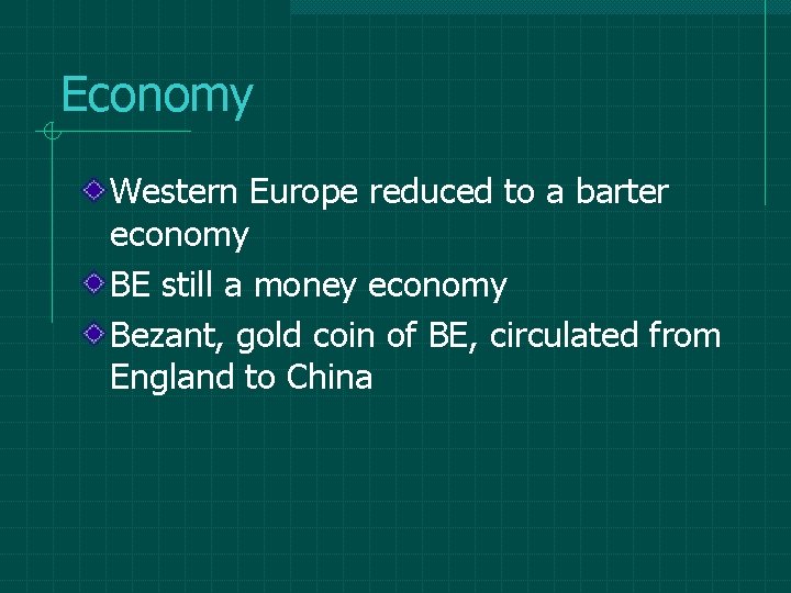 Economy Western Europe reduced to a barter economy BE still a money economy Bezant,