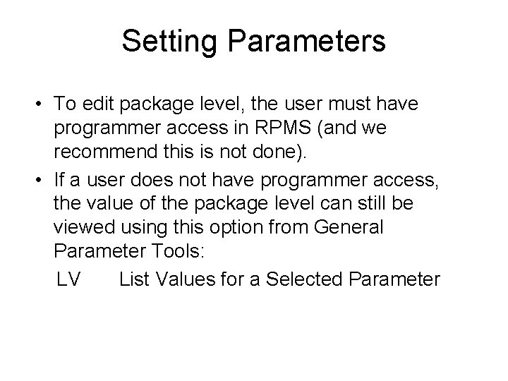 Setting Parameters • To edit package level, the user must have programmer access in