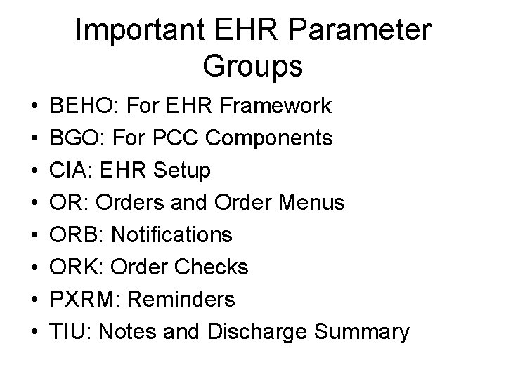 Important EHR Parameter Groups • • BEHO: For EHR Framework BGO: For PCC Components