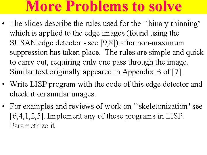 More Problems to solve • The slides describe the rules used for the ``binary More Problems to solve • The slides describe the rules used for the ``binary