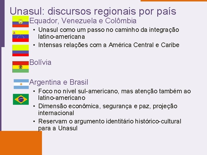 Unasul: discursos regionais por país – Equador, Venezuela e Colômbia • Unasul como um