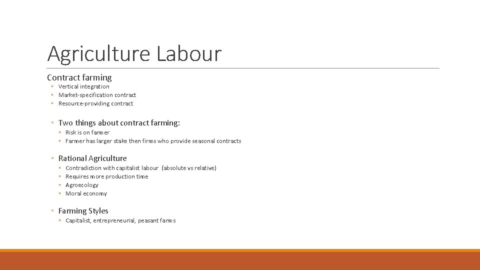 Agriculture Labour Contract farming ◦ Vertical integration ◦ Market-specification contract ◦ Resource-providing contract ◦