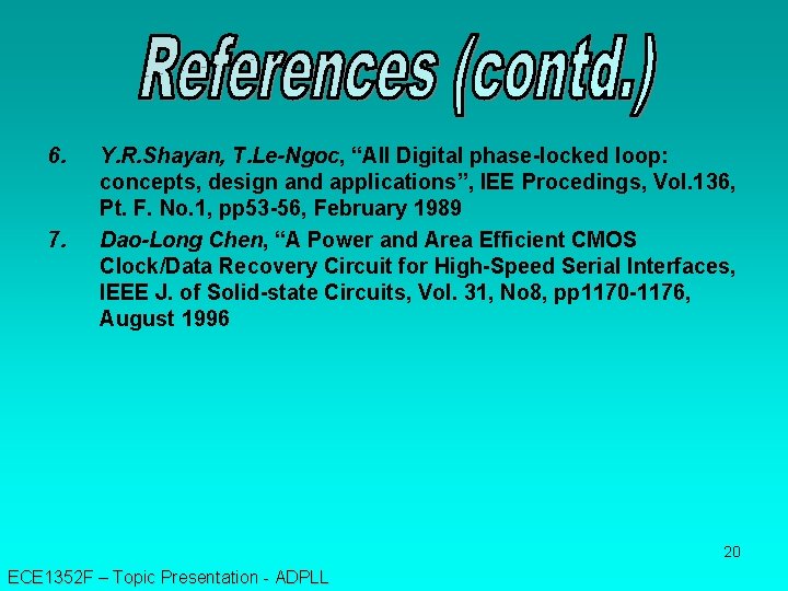 6. 7. Y. R. Shayan, T. Le-Ngoc, “All Digital phase-locked loop: concepts, design and