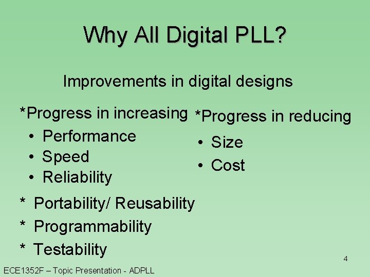 Why All Digital PLL? Improvements in digital designs *Progress in increasing *Progress in reducing