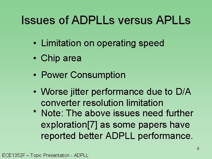 Issues of ADPLLs versus APLLs • Limitation on operating speed • Chip area •