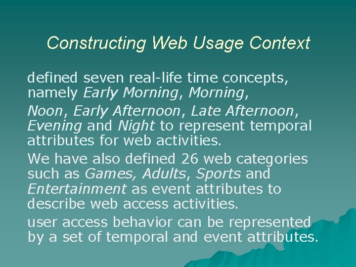 Constructing Web Usage Context defined seven real-life time concepts, namely Early Morning, Noon, Early