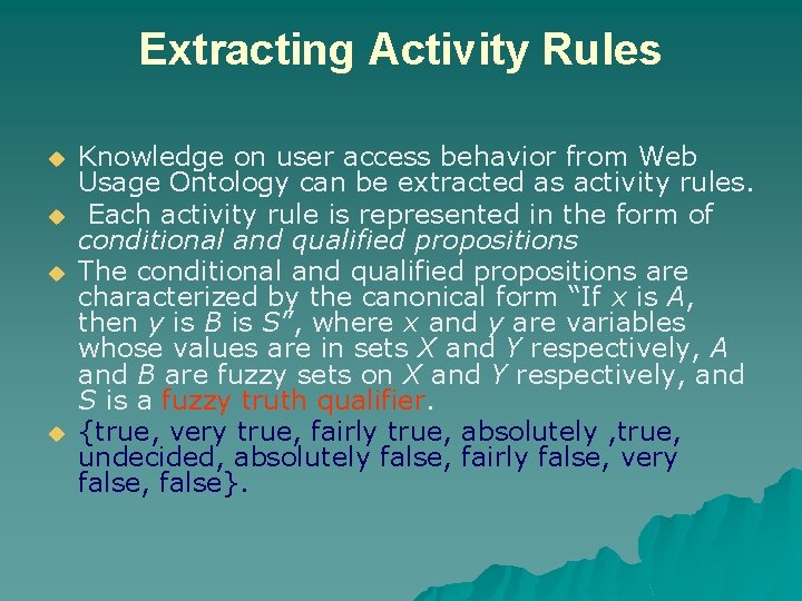 Extracting Activity Rules u u Knowledge on user access behavior from Web Usage Ontology