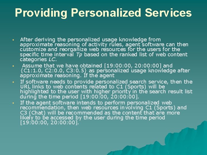 Providing Personalized Services § § After deriving the personalized usage knowledge from approximate reasoning