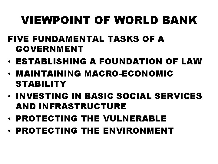 VIEWPOINT OF WORLD BANK FIVE FUNDAMENTAL TASKS OF A GOVERNMENT • ESTABLISHING A FOUNDATION