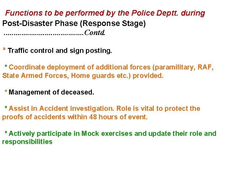 Functions to be performed by the Police Deptt. during Post-Disaster Phase (Response Stage). .