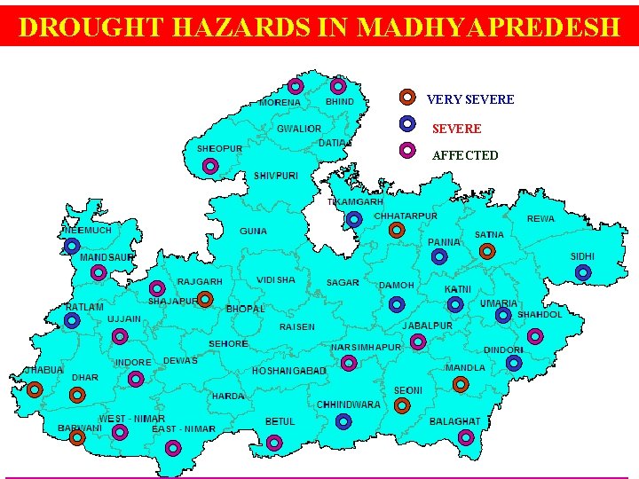 DROUGHT HAZARDS IN MADHYAPREDESH VERY SEVERE AFFECTED 