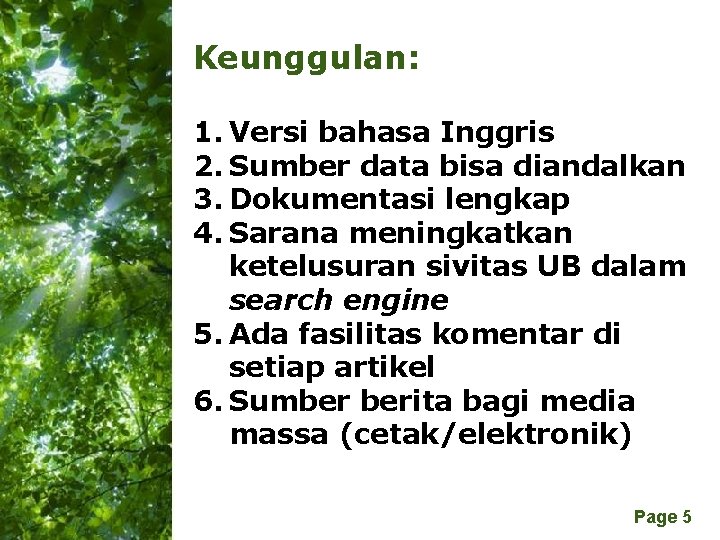 Keunggulan: 1. Versi bahasa Inggris 2. Sumber data bisa diandalkan 3. Dokumentasi lengkap 4.