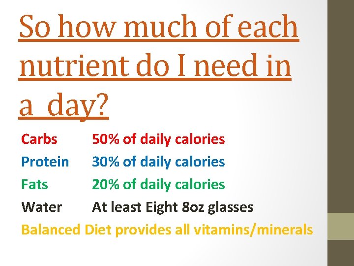 So how much of each nutrient do I need in a day? Carbs 50%