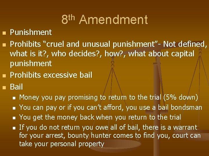 8 th Amendment n n Punishment Prohibits “cruel and unusual punishment”- Not defined, what