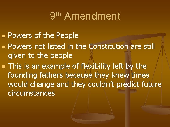 9 th Amendment n n n Powers of the People Powers not listed in