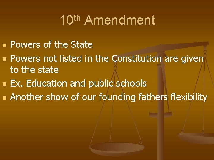 10 th Amendment n n Powers of the State Powers not listed in the