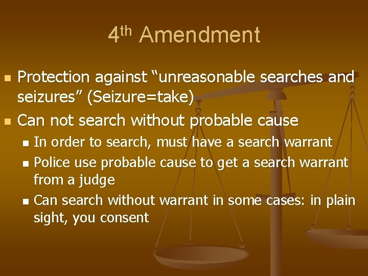 4 th Amendment n n Protection against “unreasonable searches and seizures” (Seizure=take) Can not