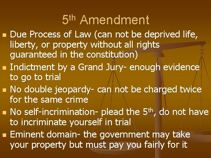5 th Amendment n n n Due Process of Law (can not be deprived