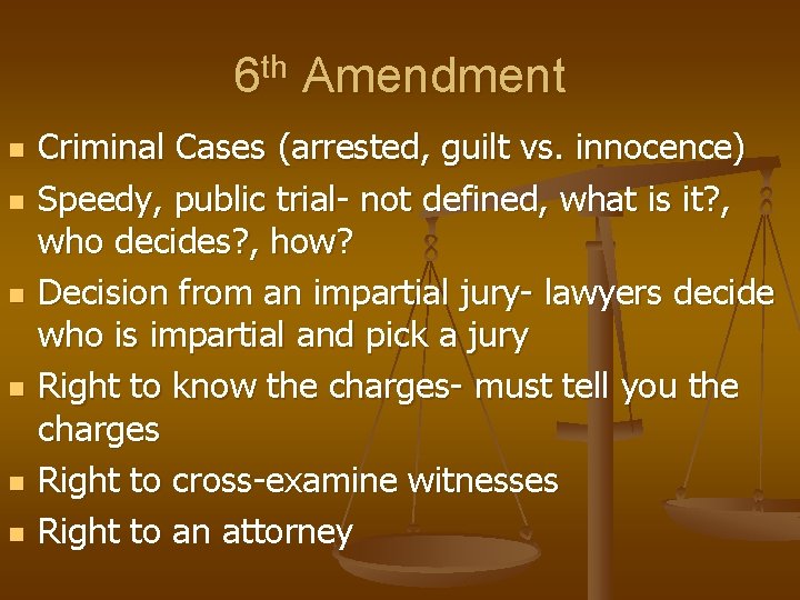 6 th Amendment n n n Criminal Cases (arrested, guilt vs. innocence) Speedy, public