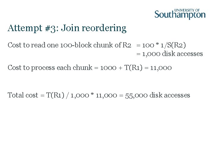 Attempt #3: Join reordering Cost to read one 100 -block chunk of R 2