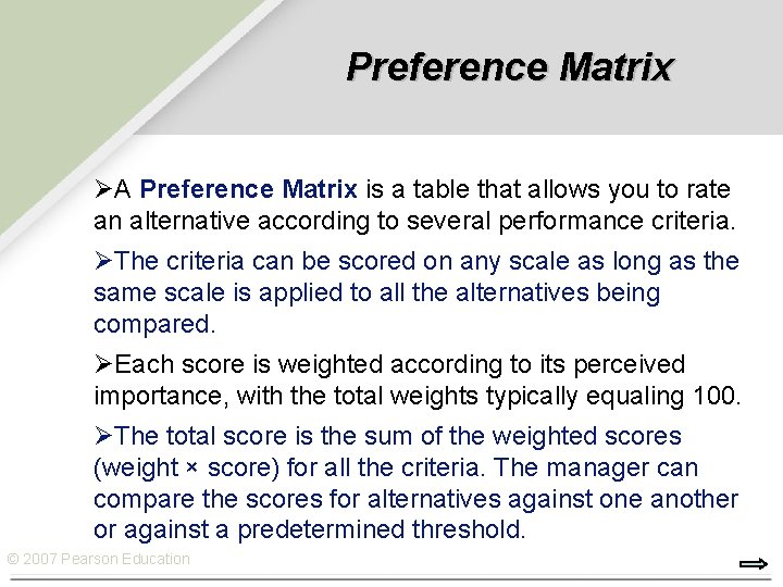 Preference Matrix ØA Preference Matrix is a table that allows you to rate an