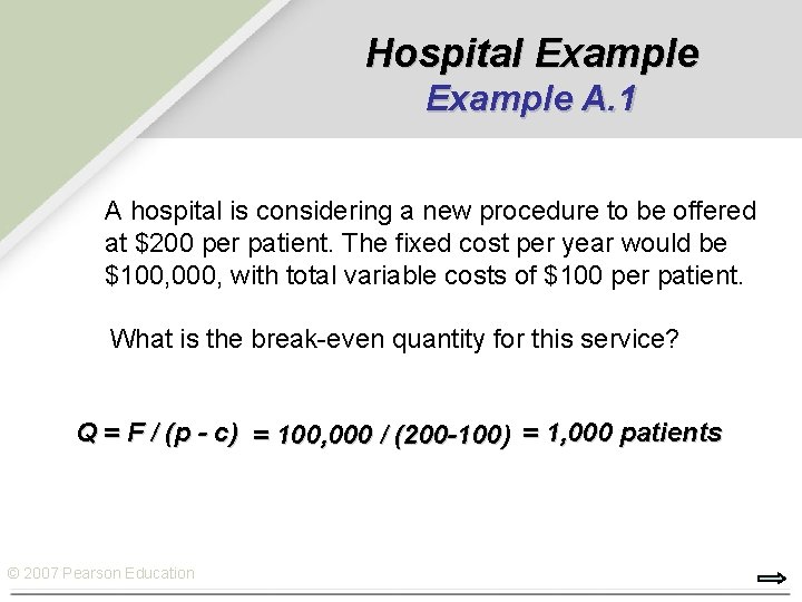 Hospital Example A. 1 A hospital is considering a new procedure to be offered