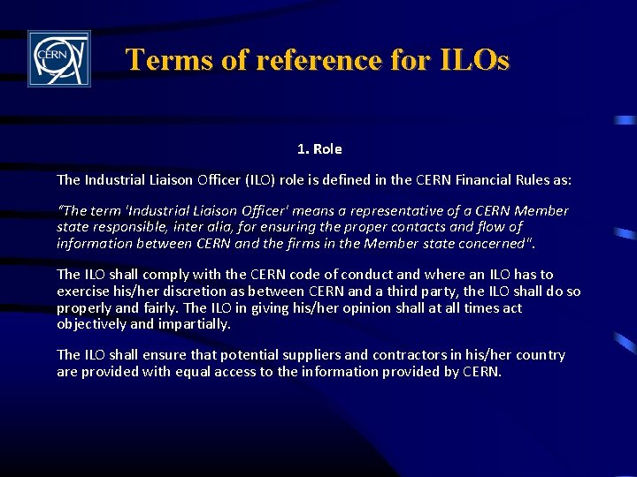 Terms of reference for ILOs 1. Role The Industrial Liaison Officer (ILO) role is