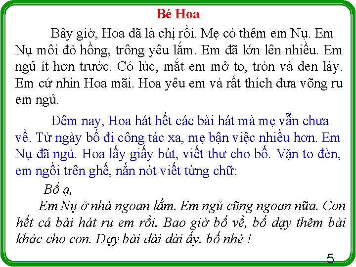 Bé Hoa Bây giờ, Hoa đã là chị rồi. Mẹ có thêm em Nụ.