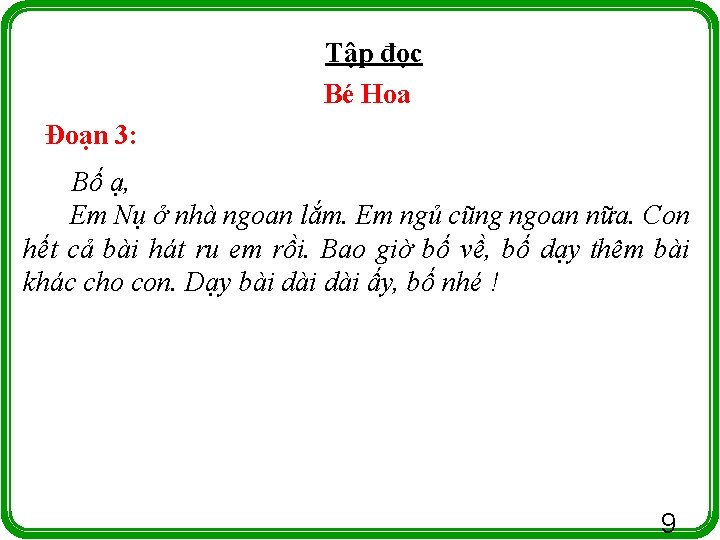 Tập đọc Bé Hoa Đoạn 3: Bố ạ, Em Nụ ở nhà ngoan lắm.