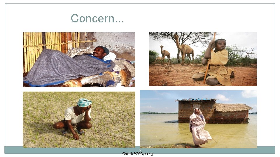 Concern. . . 3 Credit: WMO, 2013 