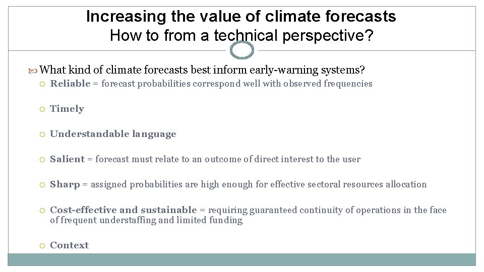 Increasing the value of climate forecasts How to from a technical perspective? What kind