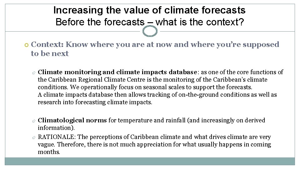 Increasing the value of climate forecasts Before the forecasts – what is the context?