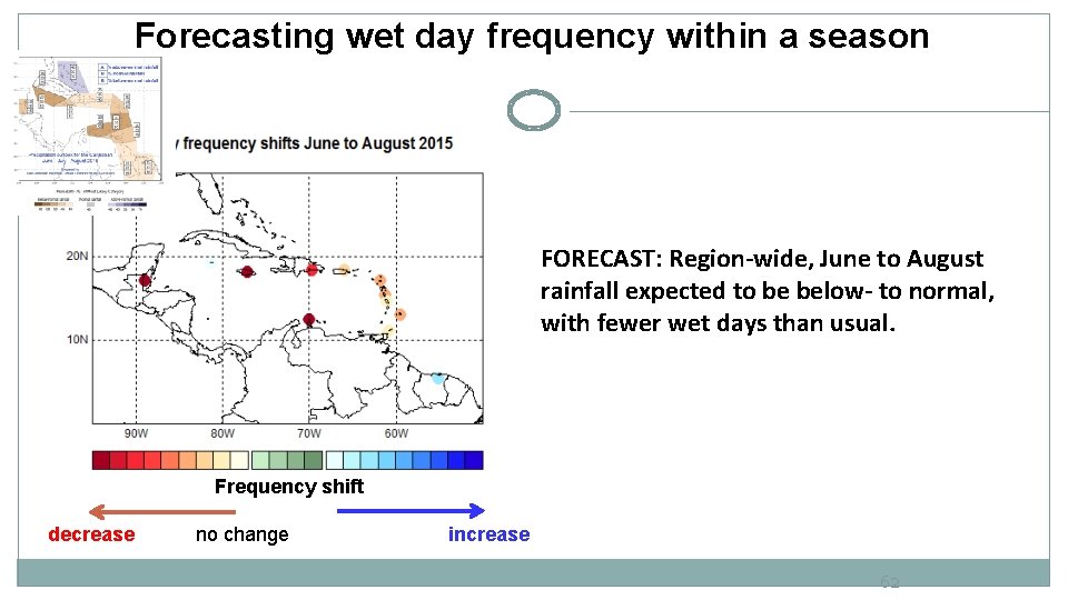 Forecasting wet day frequency within a season FORECAST: Region-wide, June to August rainfall expected