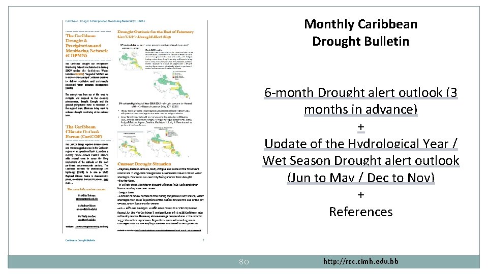 Monthly Caribbean Drought Bulletin 6 -month Drought alert outlook (3 months in advance) +