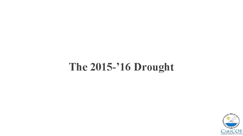 The 2015 -’ 16 Drought 