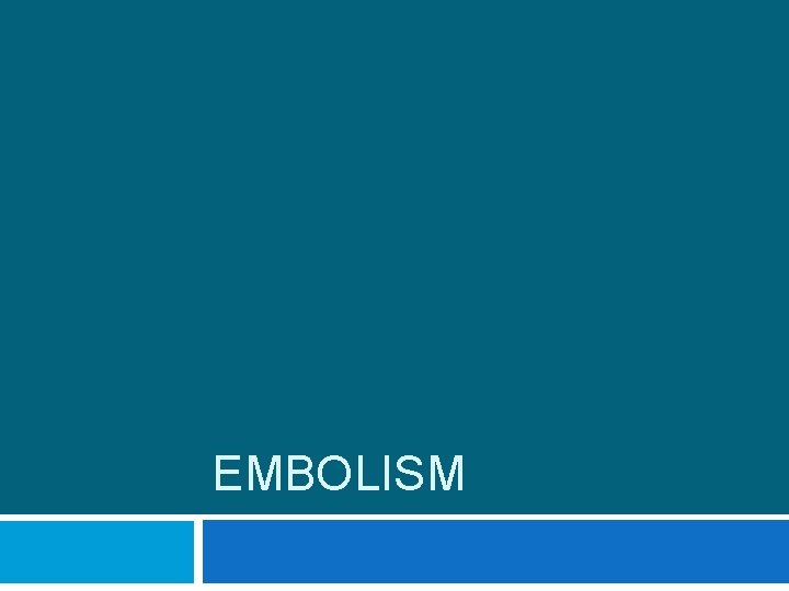 EMBOLISM 