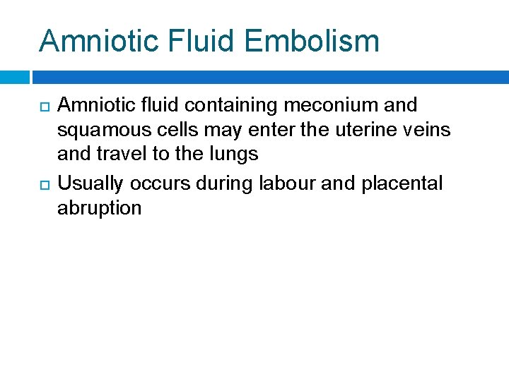 Amniotic Fluid Embolism Amniotic fluid containing meconium and squamous cells may enter the uterine