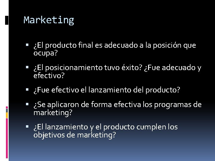 Marketing ¿El producto final es adecuado a la posición que ocupa? ¿El posicionamiento tuvo